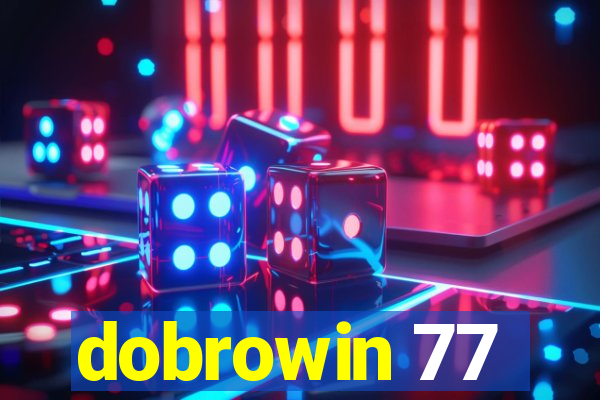 dobrowin 77